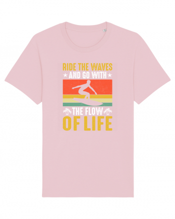 Ride the waves and go with the flow of life Cotton Pink