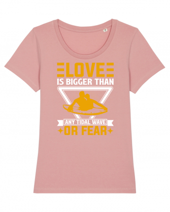 Love is bigger than any tidal wave or fear Canyon Pink