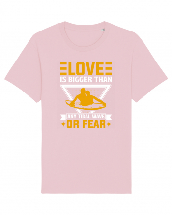 Love is bigger than any tidal wave or fear Cotton Pink