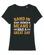 Sand in my shower means I had a great day Tricou mânecă scurtă guler larg fitted Damă Expresser