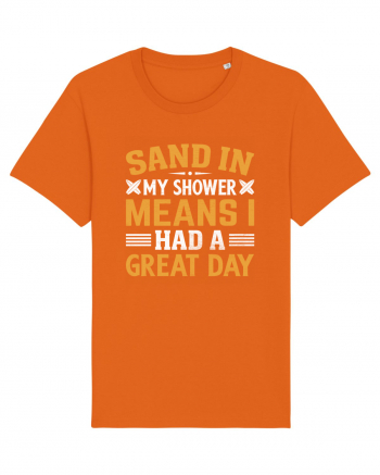 Sand in my shower means I had a great day Bright Orange