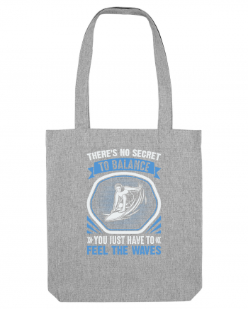 Theres no secret to balance, you just have to feel the waves Heather Grey