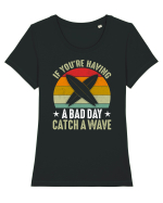 If youre having a bad day, catch a wave Tricou mânecă scurtă guler larg fitted Damă Expresser