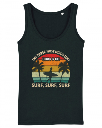 The three most important things in life surf, surf, surf. Black