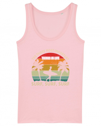 The three most important things in life surf, surf, surf. Cotton Pink