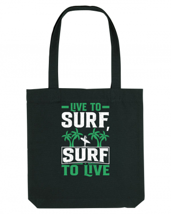 Live to surf, surf to live Black