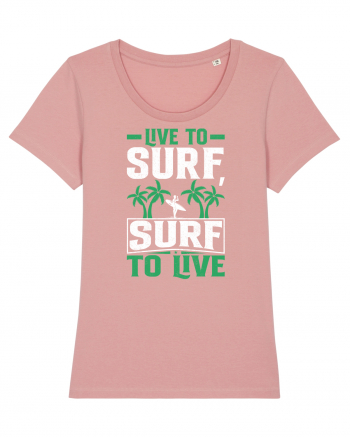 Live to surf, surf to live Canyon Pink