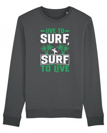 Live to surf, surf to live Anthracite