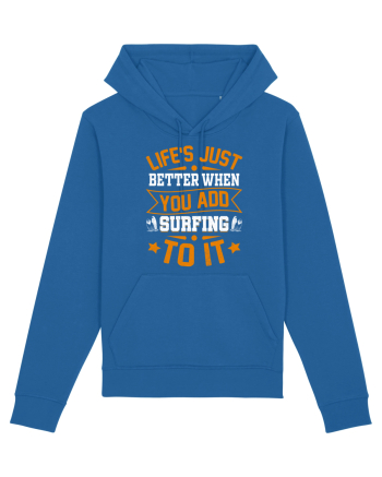 Lifes just better when you add surfing to it Royal Blue