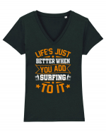 Lifes just better when you add surfing to it Tricou mânecă scurtă guler V Damă Evoker