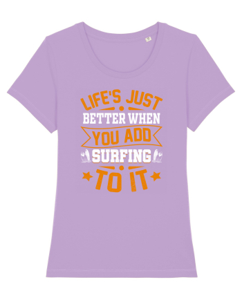 Lifes just better when you add surfing to it Lavender Dawn