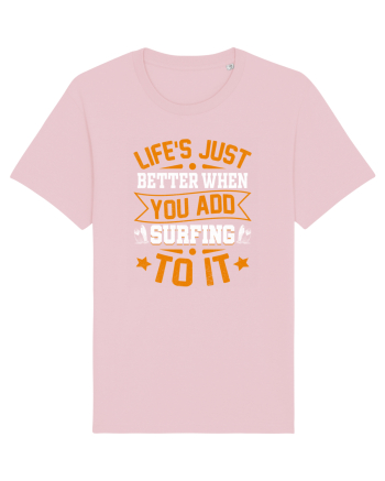 Lifes just better when you add surfing to it Cotton Pink