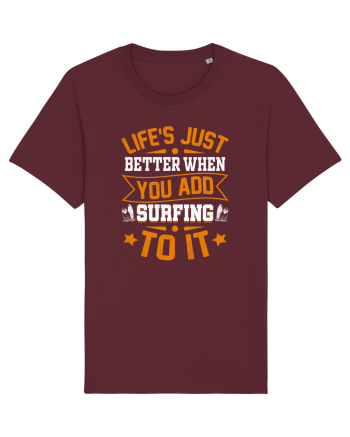 Lifes just better when you add surfing to it Burgundy