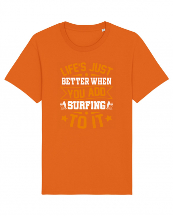 Lifes just better when you add surfing to it Bright Orange
