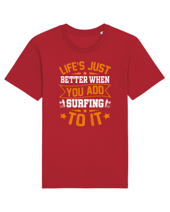 Lifes just better when you add surfing to it Red