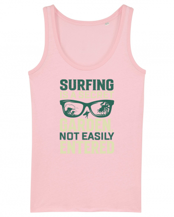 Surfing is a secret garden, not easily entered. Cotton Pink