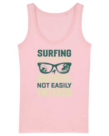 Surfing is a secret garden, not easily entered. Cotton Pink