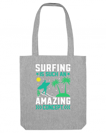 Surfing is such an amazing concept Heather Grey