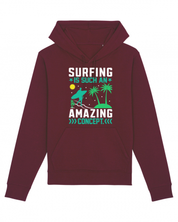 Surfing is such an amazing concept Burgundy