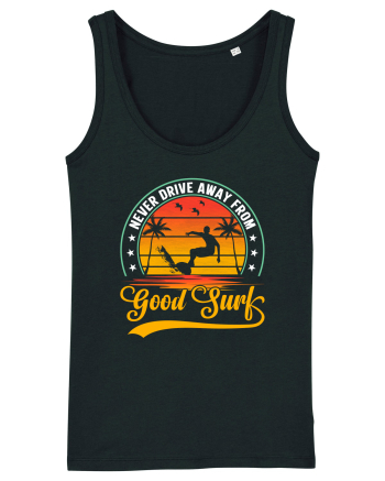 Never drive away from good surf Black
