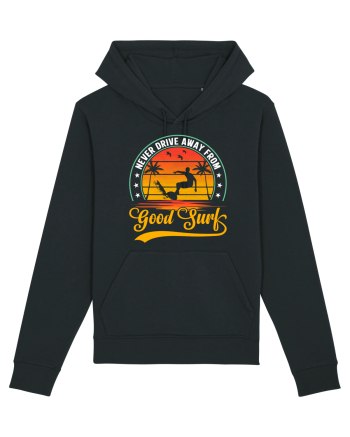 Never drive away from good surf Black