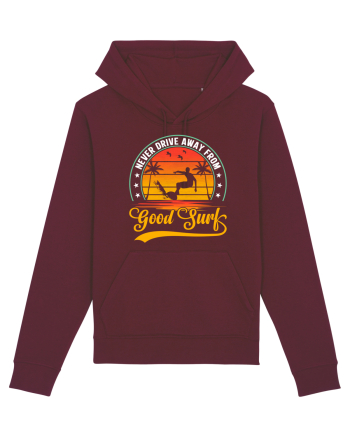 Never drive away from good surf Burgundy