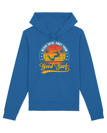 Never drive away from good surf Royal Blue