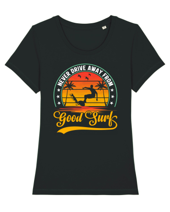 Never drive away from good surf Black