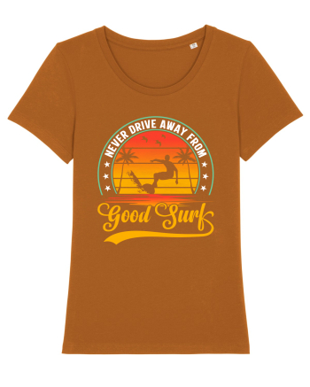 Never drive away from good surf Roasted Orange