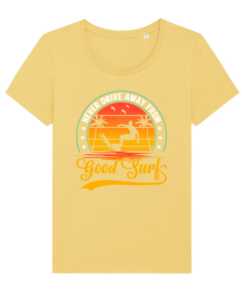 Never drive away from good surf Jojoba