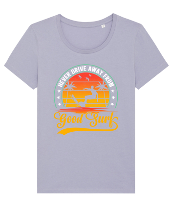 Never drive away from good surf Lavender