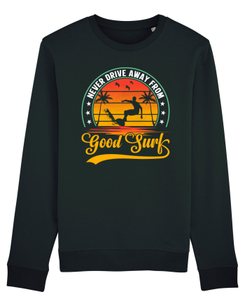 Never drive away from good surf Black