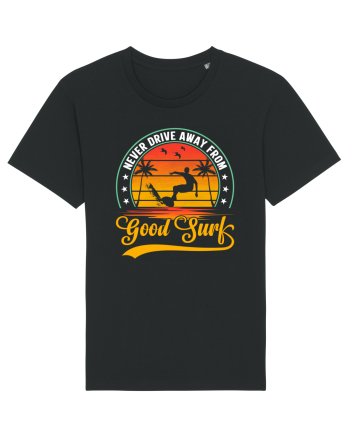 Never drive away from good surf Black