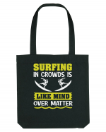 Surfing in crowds is like mind over matter Sacoșă textilă