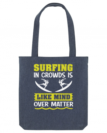Surfing in crowds is like mind over matter Midnight Blue