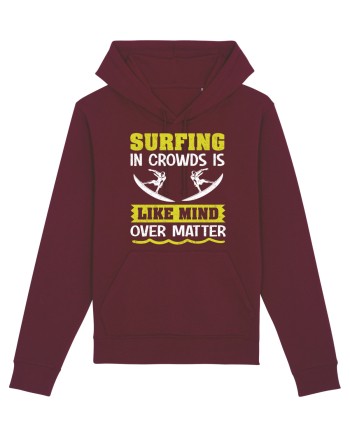 Surfing in crowds is like mind over matter Burgundy