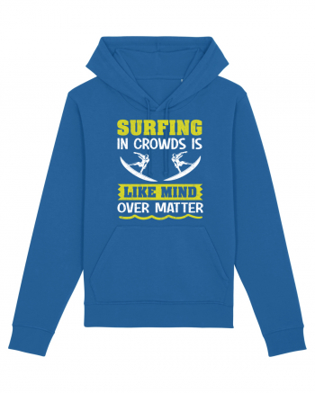 Surfing in crowds is like mind over matter Royal Blue