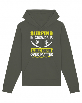 Surfing in crowds is like mind over matter Khaki
