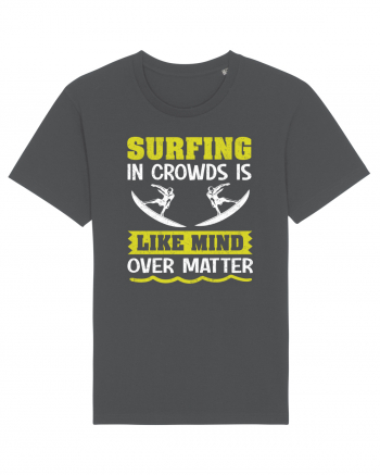 Surfing in crowds is like mind over matter Anthracite