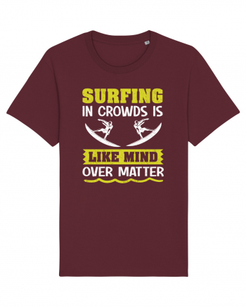 Surfing in crowds is like mind over matter Burgundy