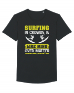 Surfing in crowds is like mind over matter Tricou mânecă scurtă guler larg Bărbat Skater