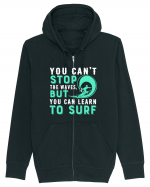 You can't stop the waves, but you can learn to surf Hanorac cu fermoar Unisex Connector