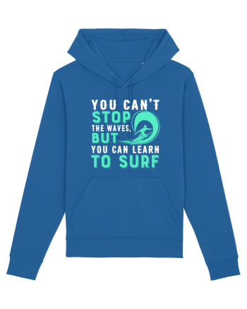 You can't stop the waves, but you can learn to surf Royal Blue