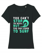 You can't stop the waves, but you can learn to surf Tricou mânecă scurtă guler larg fitted Damă Expresser
