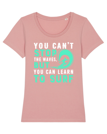 You can't stop the waves, but you can learn to surf Canyon Pink