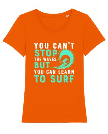 You can't stop the waves, but you can learn to surf Bright Orange