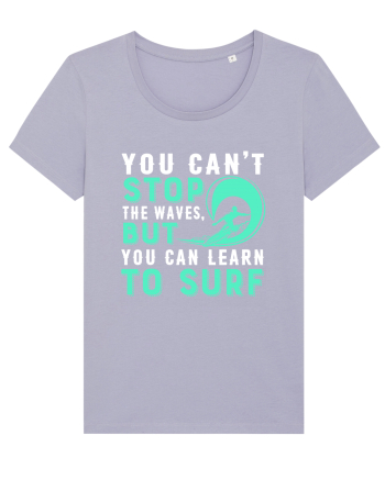 You can't stop the waves, but you can learn to surf Lavender