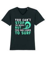 You can't stop the waves, but you can learn to surf Tricou mânecă scurtă guler V Bărbat Presenter