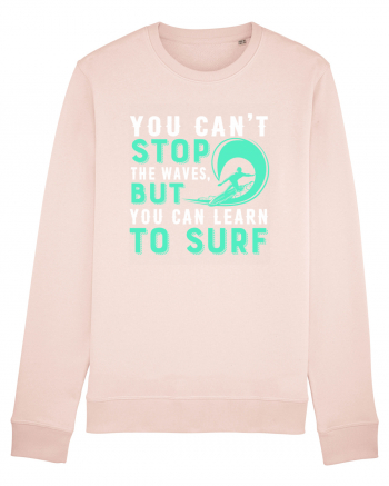 You can't stop the waves, but you can learn to surf Candy Pink