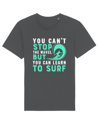 You can't stop the waves, but you can learn to surf Anthracite